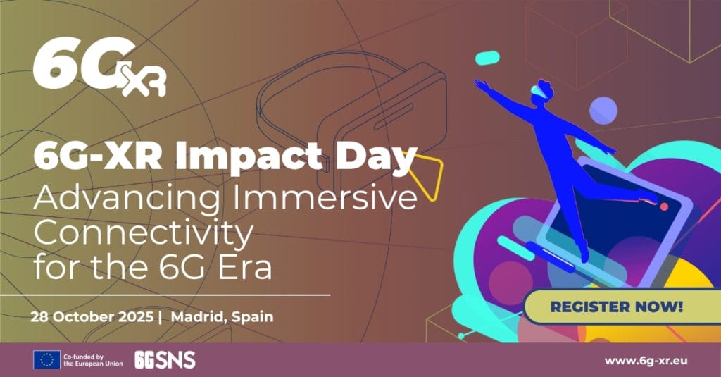 6G-XR Impact Day: Advancing Immersive Connectivity for the 6G Era - SNS JU