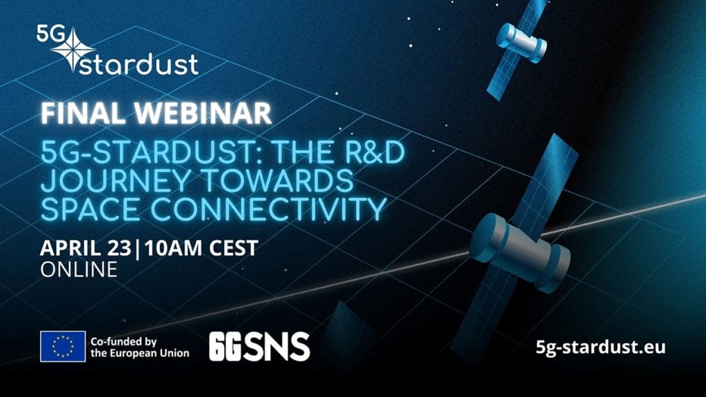 Inter Project 5G-STARDUST: The R&D Journey towards Space Connectivity – Final Project ...